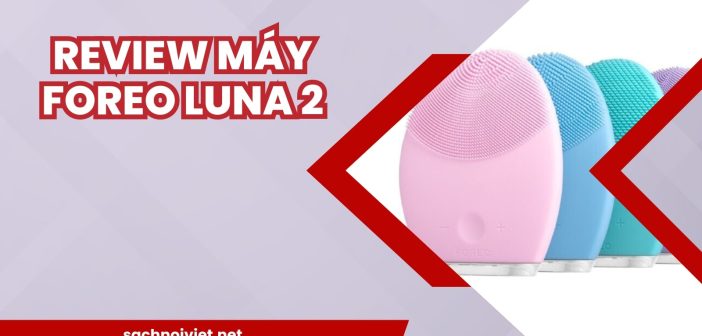 Review máy Foreo Luna 2