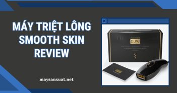 Máy triệt lông Smooth skin Review