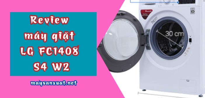 Review máy giặt LG FC1408 S4 W2
