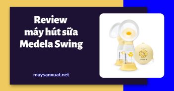 Review máy hút sữa Medela Swing